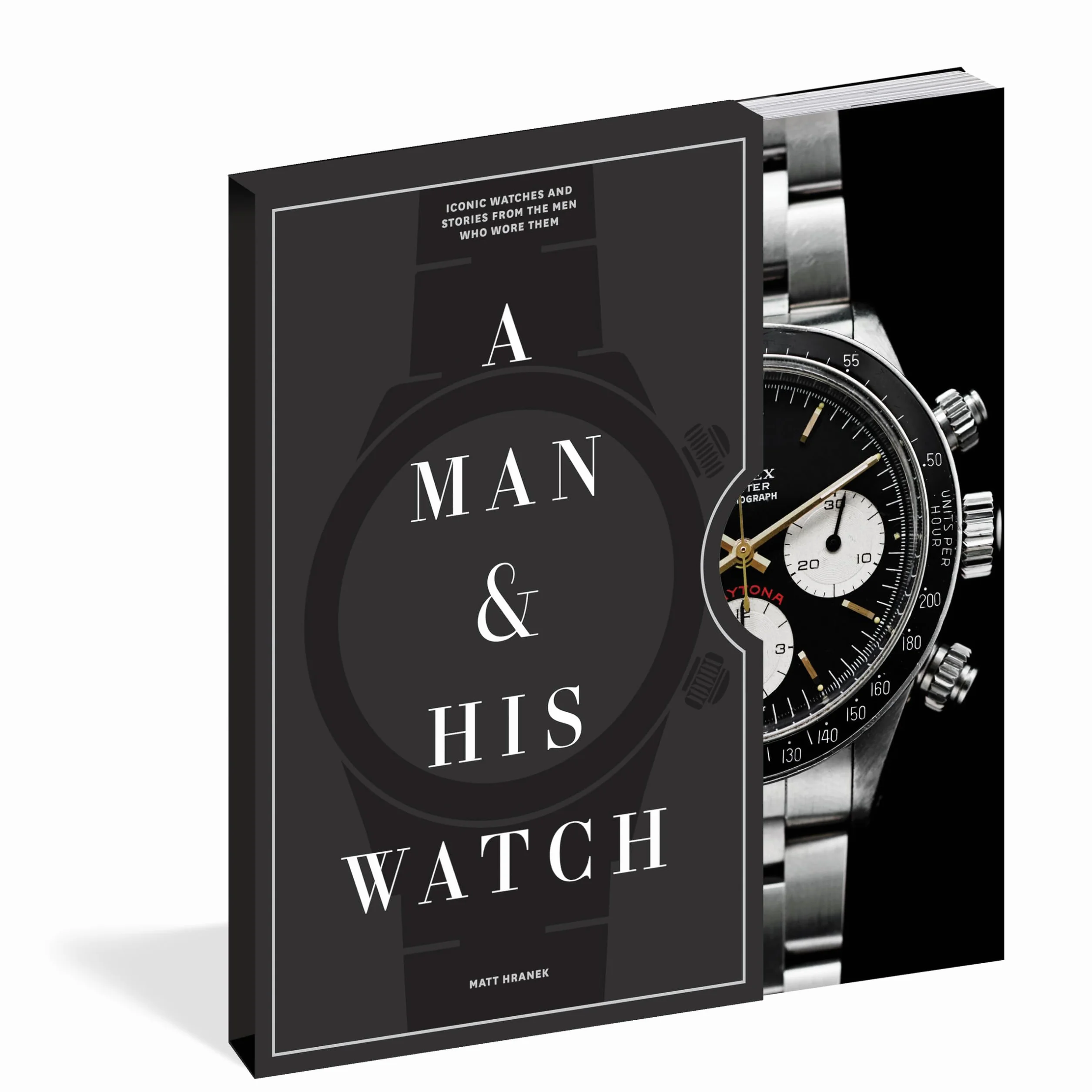 A Man & His Watch: Iconic Watches & Stories from the Men Who Wore Them