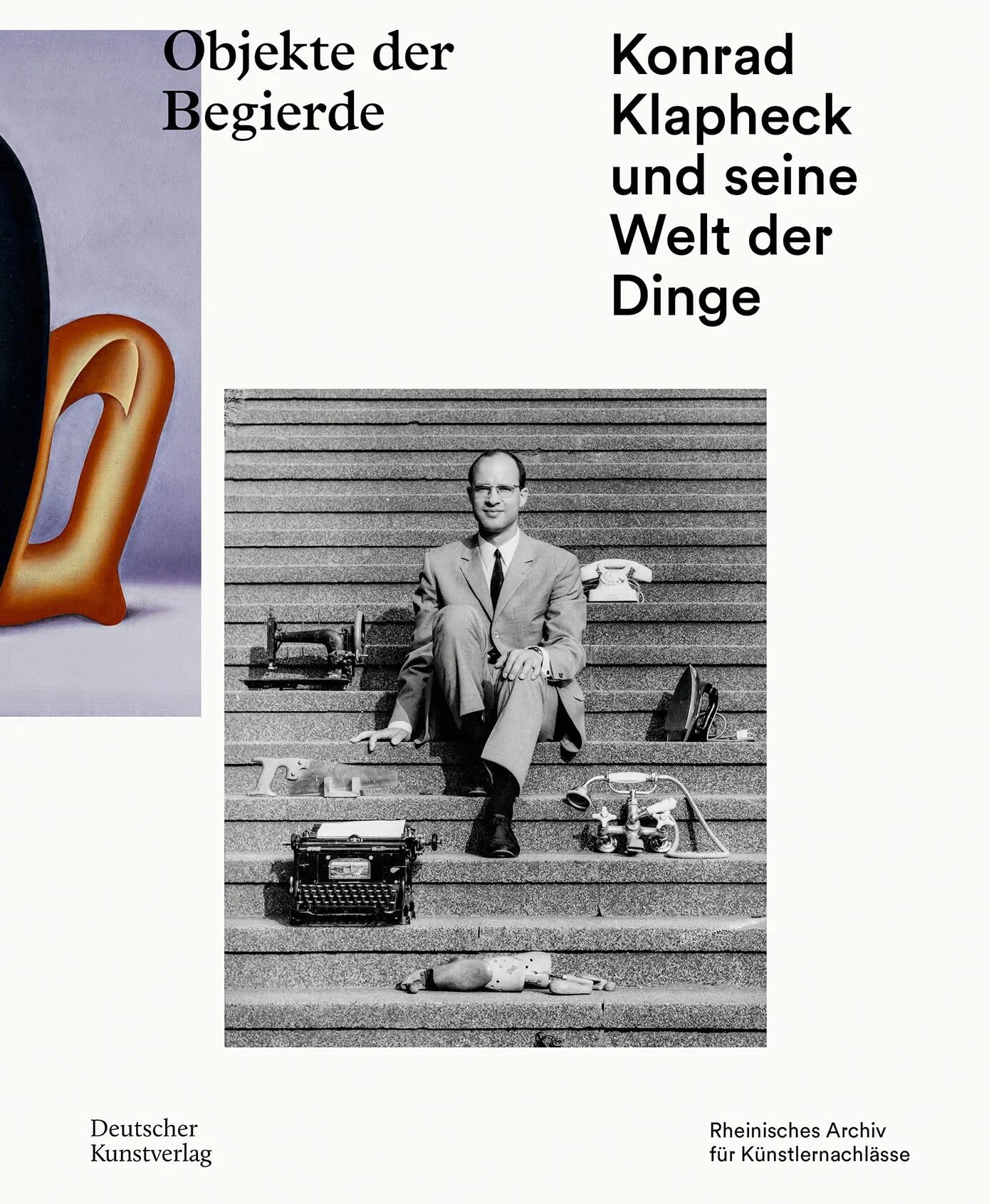 Objekte der Begierde: Konrad Klapheck und seine Welt der Dinge