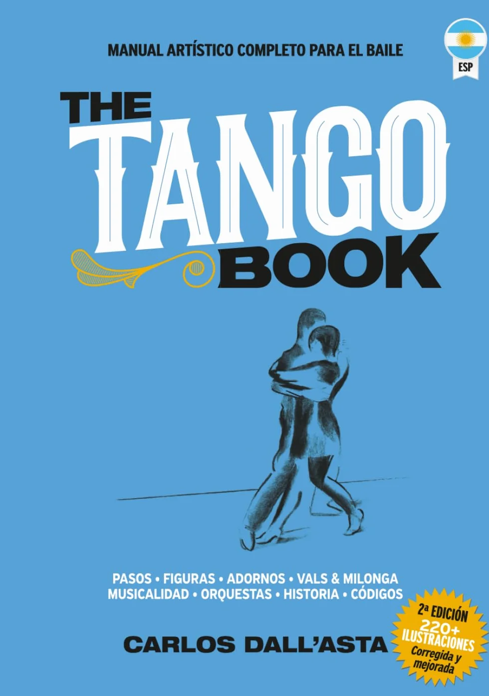 THE TANGO BOOK (Edición en español): El único método con todo el conocimiento organizado sobre el Tango Argentino
