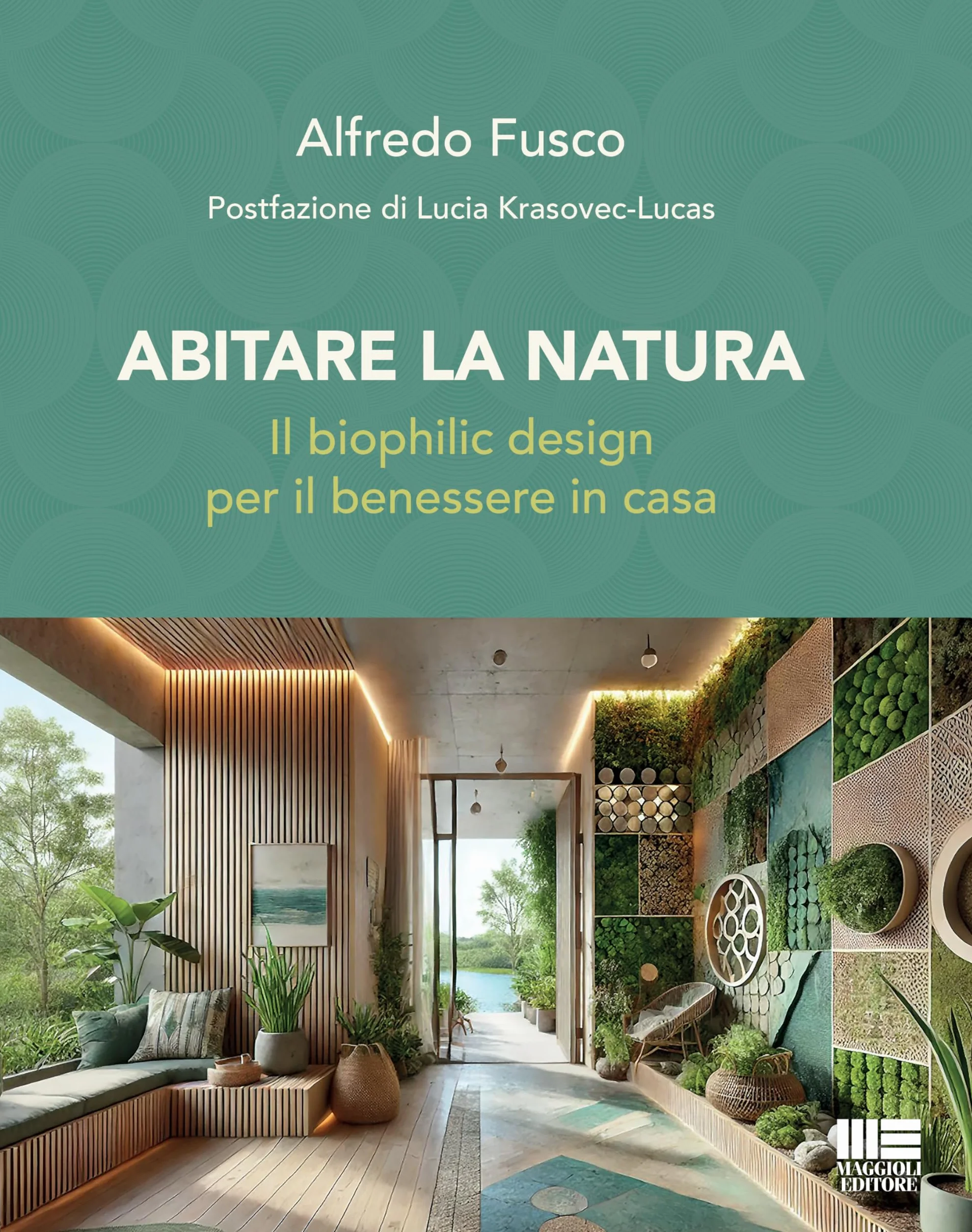 Abitare la natura. Il biophilic design per il benessere in casa