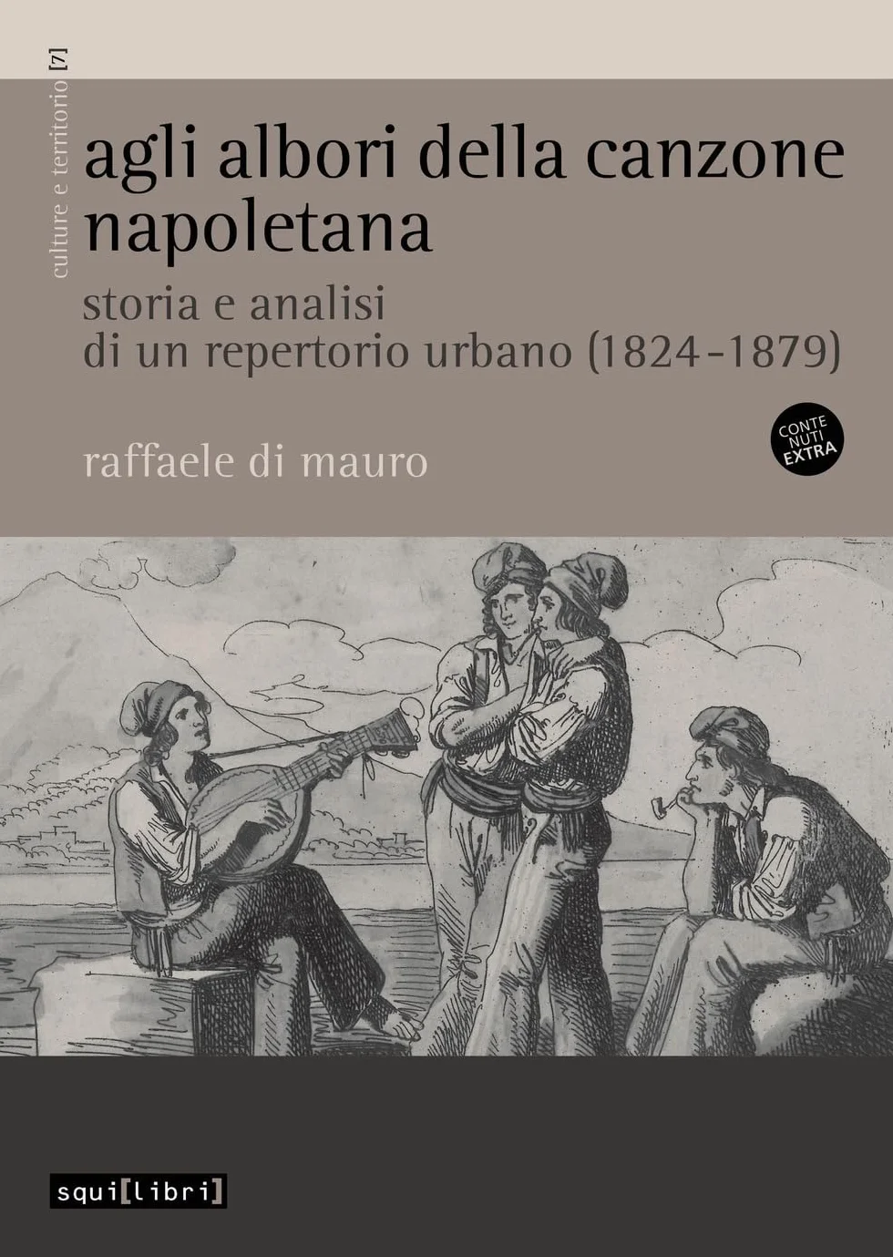 Agli albori della canzone napoletana. Storia e analisi di un repertorio urbano (1824-1879). Con File audio online. Con Contenuto digitale per accesso online