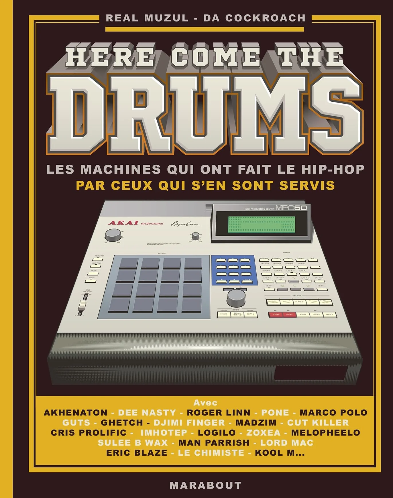 Here come the drums: Les machines qui ont fait le hip-hop par ceux qui s'en sont servis: 39675