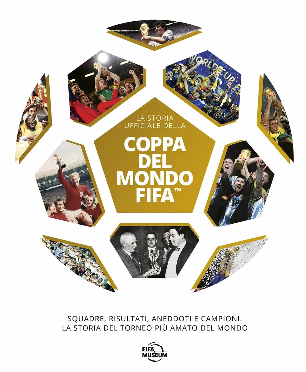 Coppa del mondo FIFA. La storia ufficiale. Ediz. illustrata
