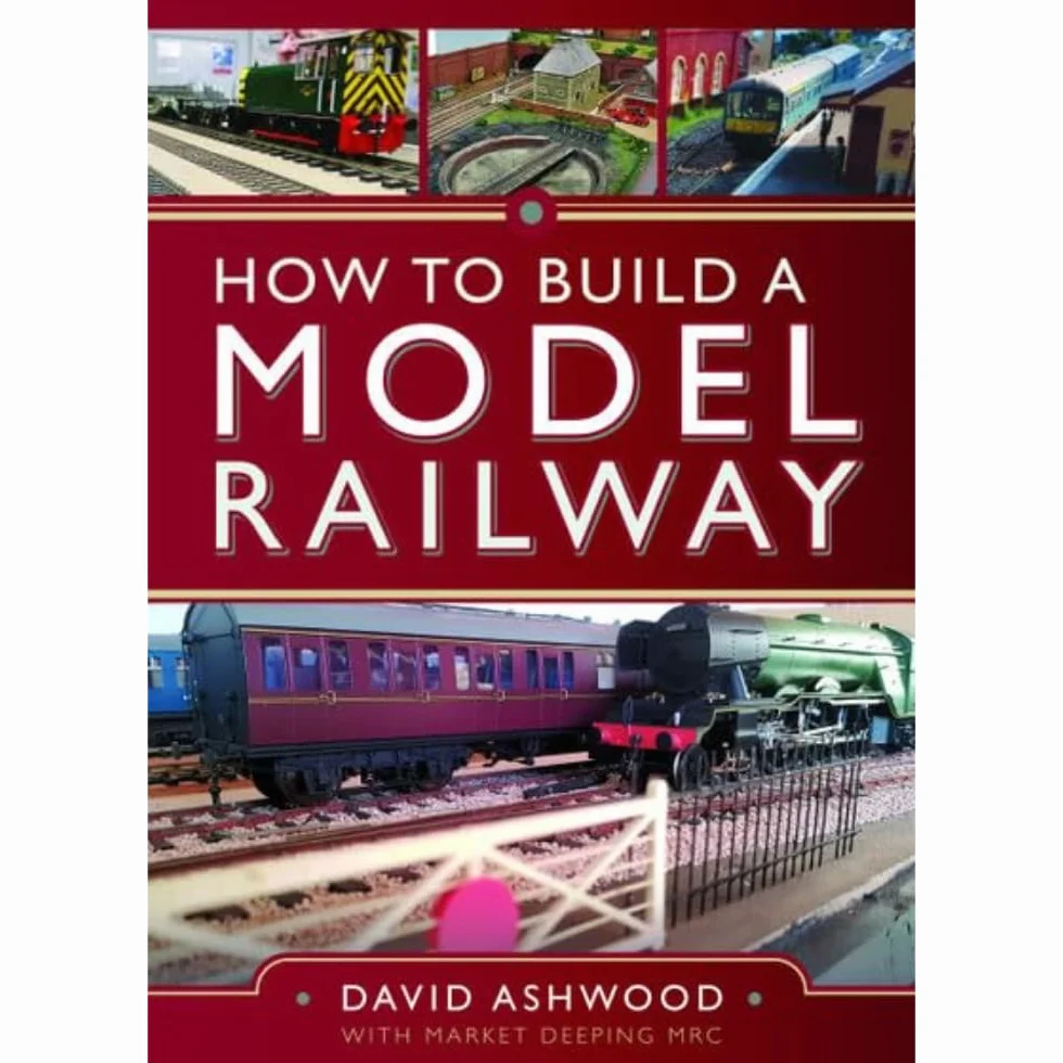 How to Build a Model Railway: An Introduction to the Hobby