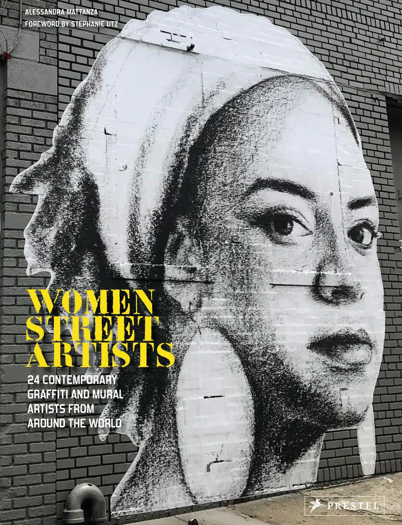 Women Street Artists: 24 Contemporary Graffiti and Mural Artists from Around the World
