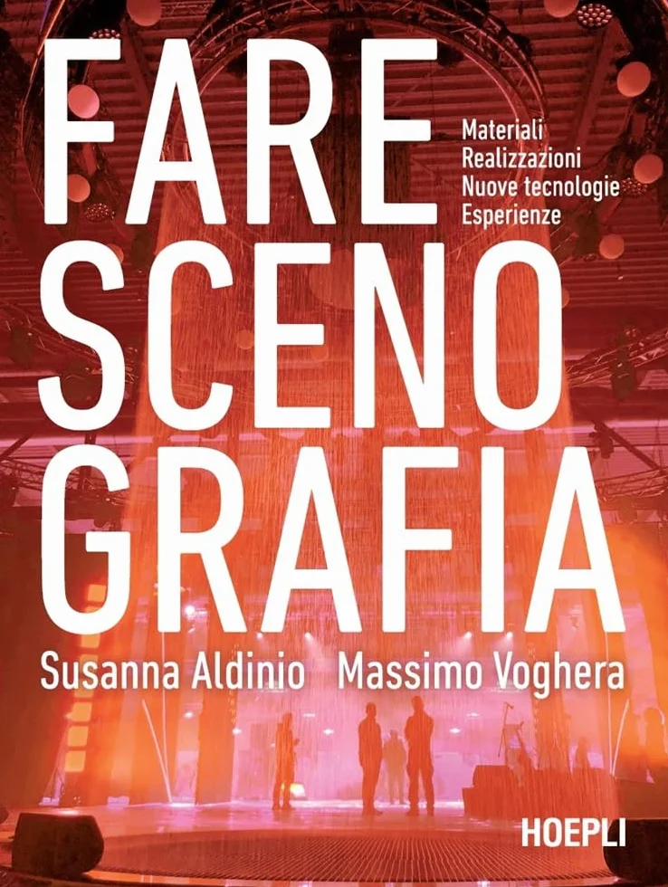 Fare scenografia. Materiali, realizzazioni, nuove tecnologie, esperienze
