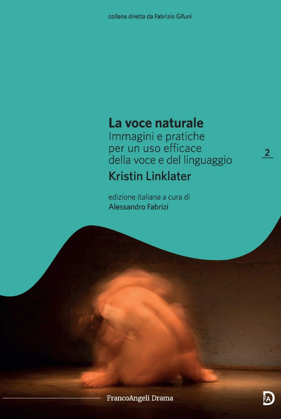La voce naturale. Immagini e pratiche per un uso efficace della voce e del linguaggio