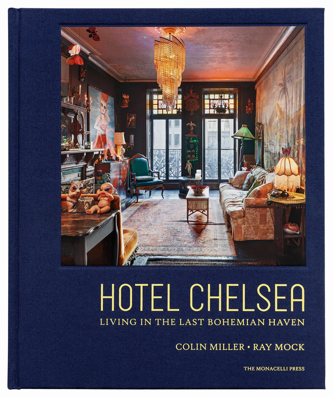 Hotel Chelsea: Living in the Last Bohemian Haven