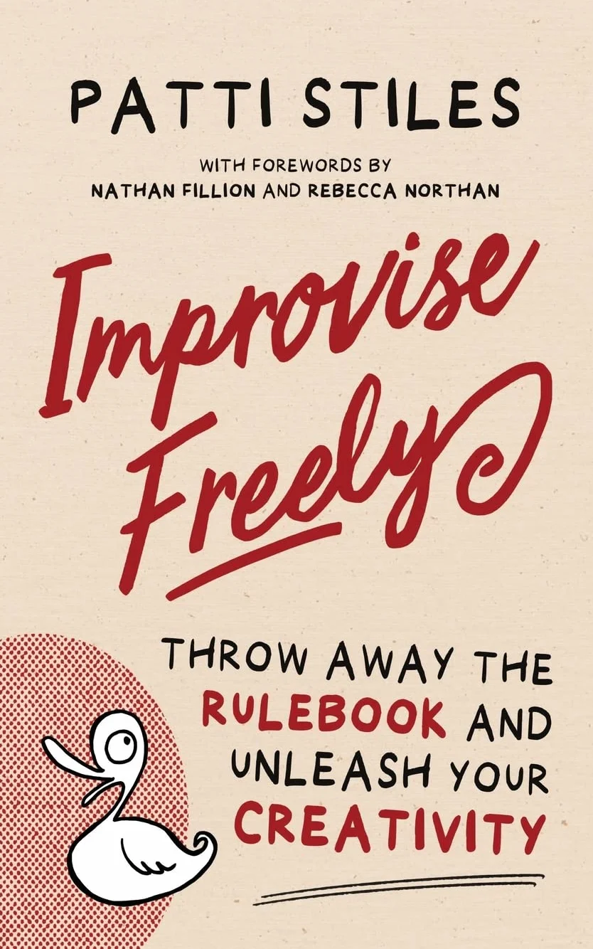 Improvise Freely : Throw away the rulebook and unleash your creativity