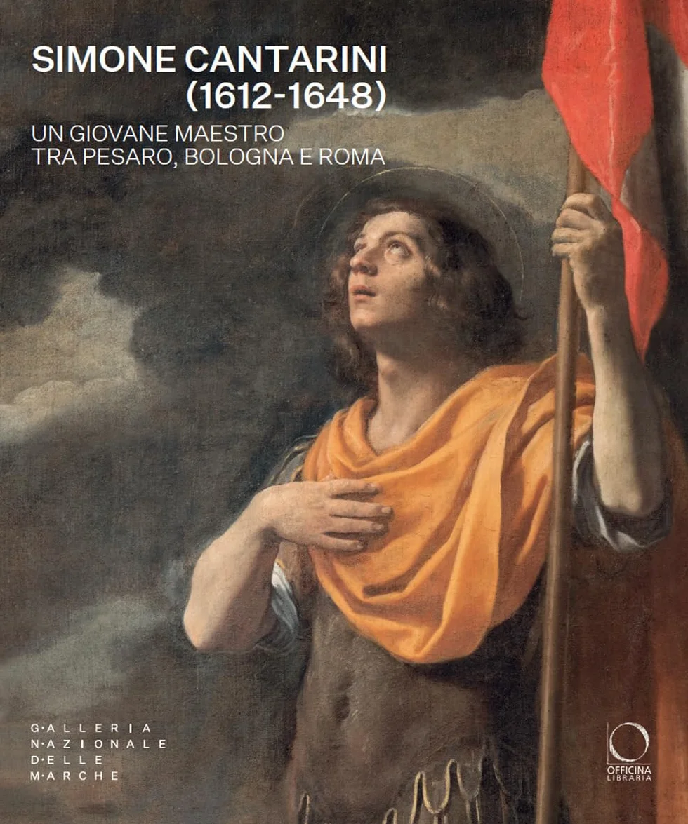 Simone Cantarini (1612-1648). Un giovane maestro tra Pesaro, Bologna e Roma. Catalogo della mostra (Urbino, 22 maggio-12 ottobre 2025). Ediz. a colori
