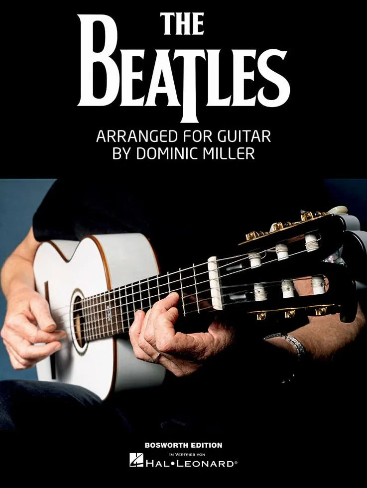 The Beatles – Solo Guitar Songbook Arranged by Dominic Miller | Spartiti per Chitarra Solista con Tablature e Diteggiature | 14 Brani Iconici Fingerstyle per Livello Intermedio-Avanzato