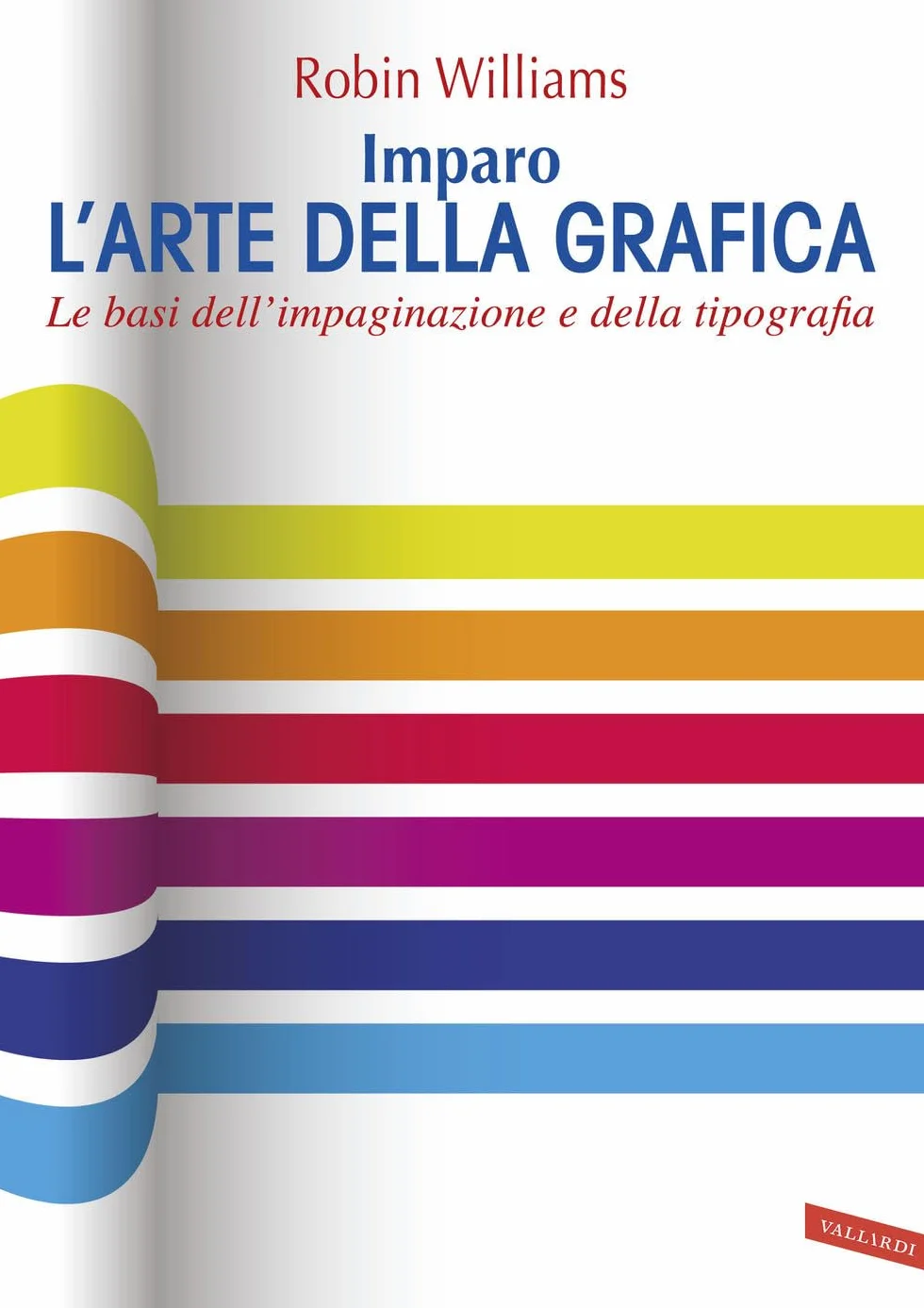 Imparo l'arte della grafica. Le basi dell'impaginazione e della tipografia