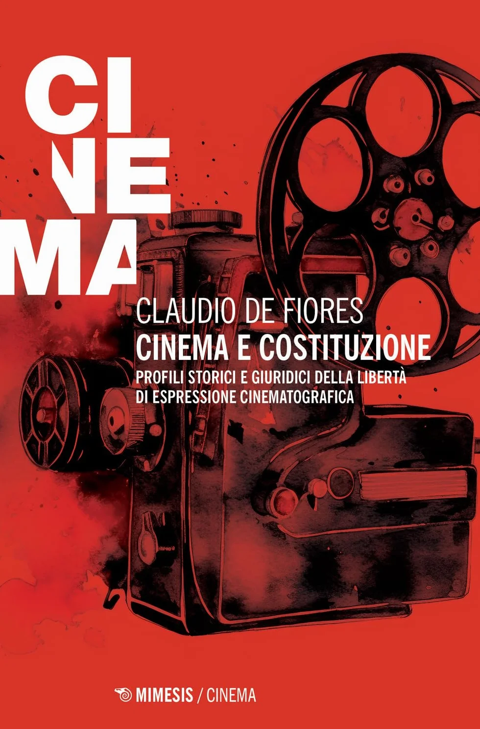 Cinema e costituzione. Profili storici e giuridici della libertà di espressione cinematografica