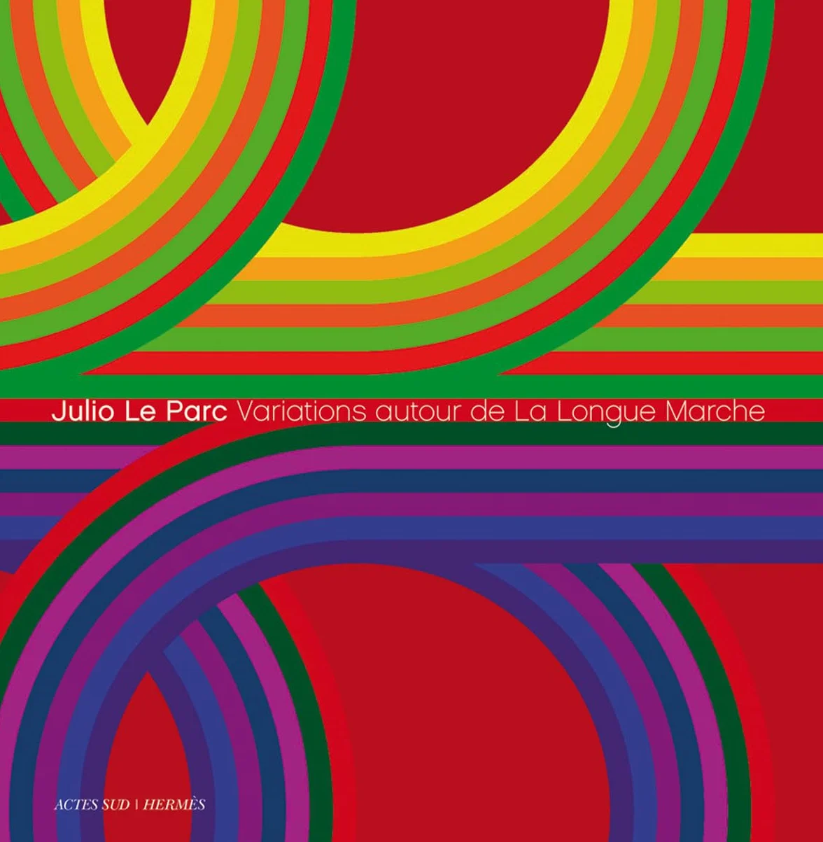 Julio Le Parc: Variations Autour De La Longue Marche