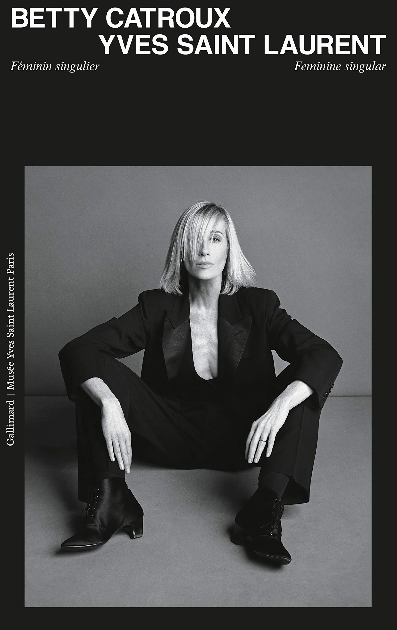 Betty Catroux, Yves Saint Laurent: Feminin singulier / Feminine Singular