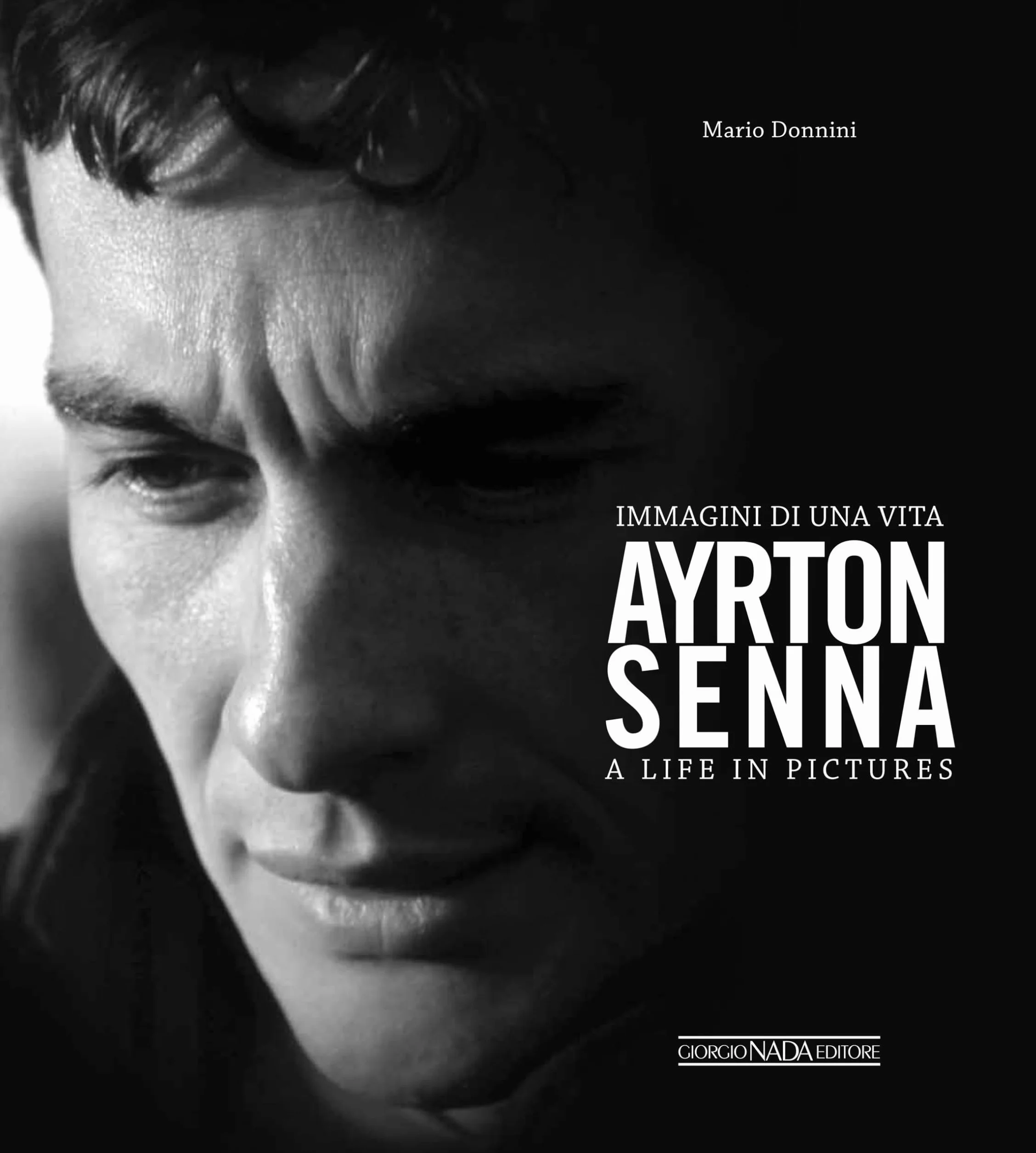 Ayrton Senna: Immagini Di Una Vita. Ediz. bilingue italiano/inglese