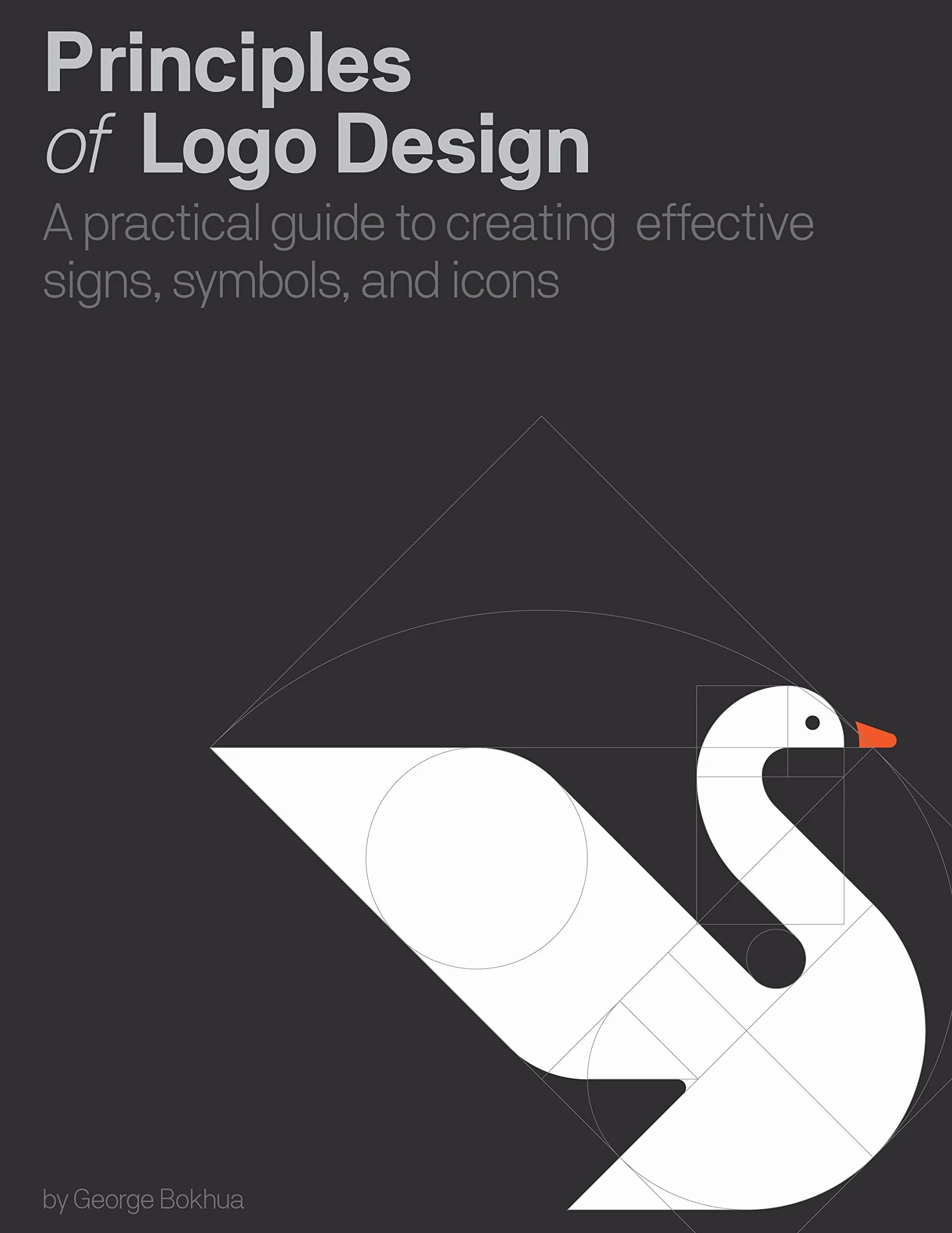 Principles of Logo Design: A Practical Guide to Creating Effective Signs, Symbols, and Icons