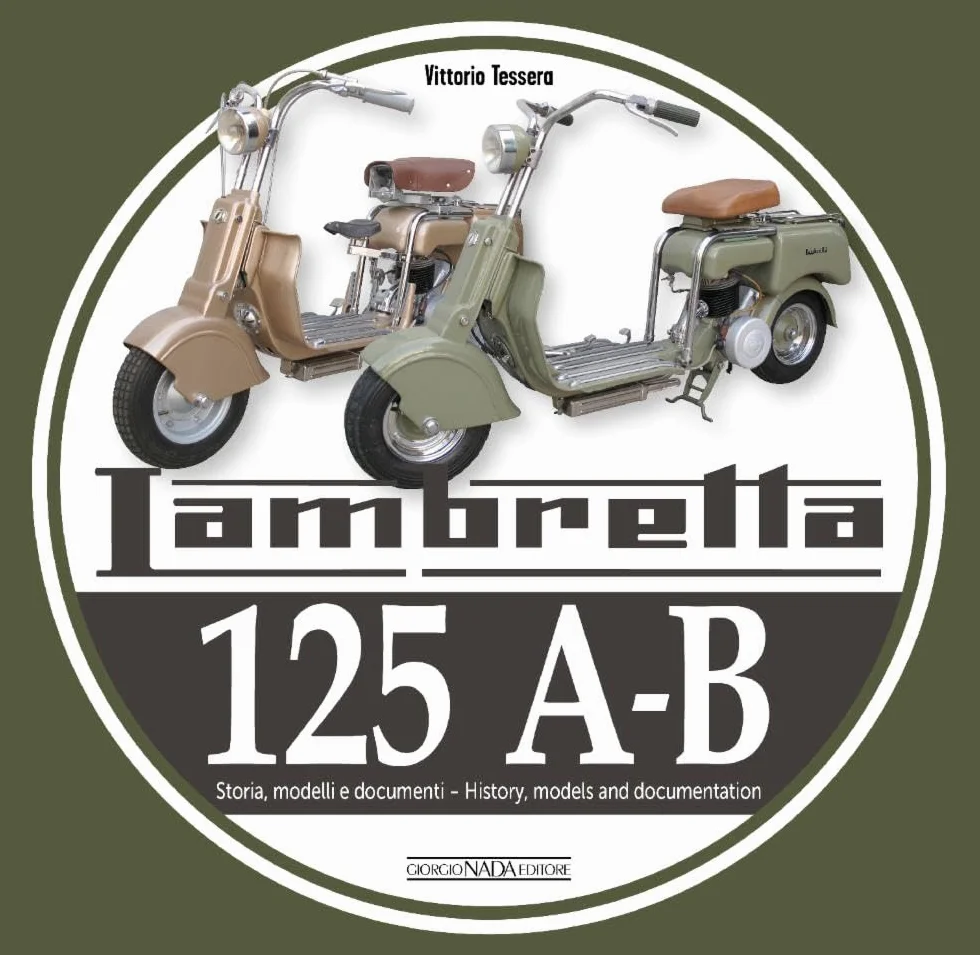 Lambretta 125 A-B. Storia, modelli e documenti-History, models and documents. Ediz. bilingue