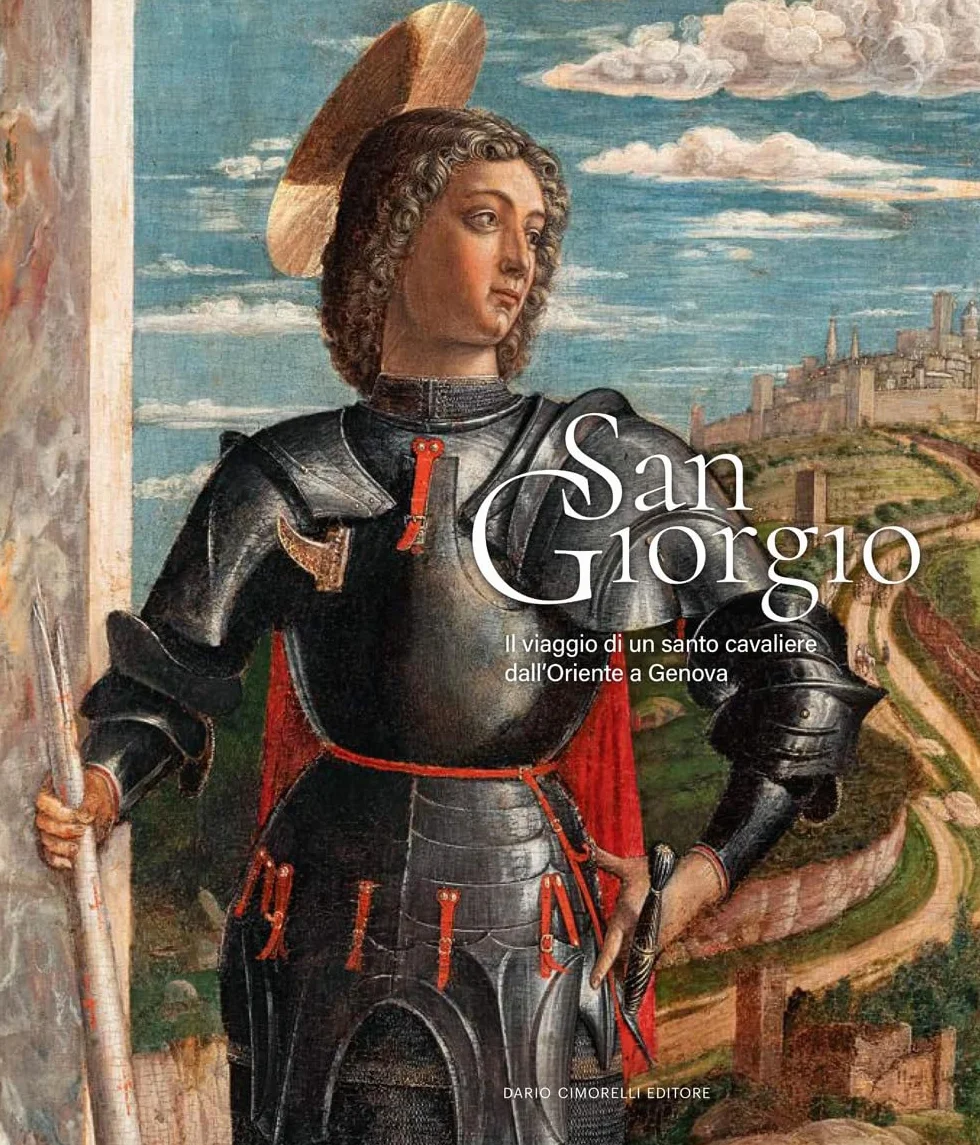 San Giorgio. Il viaggio di un santo cavaliere dall’Oriente a Genova