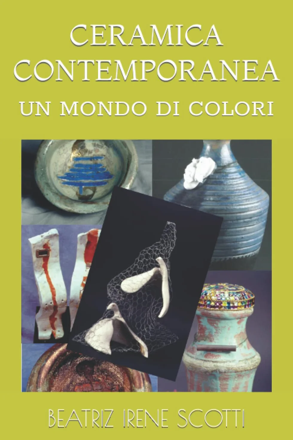 CERAMICA CONTEMPORANEA: UN MONDO DI COLORI