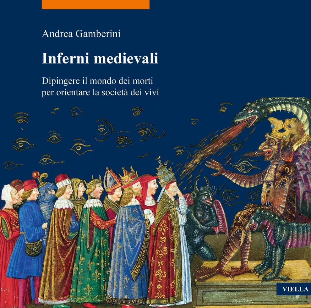 Inferni medievali. Dipingere il mondo dei morti per orientare la società dei vivi