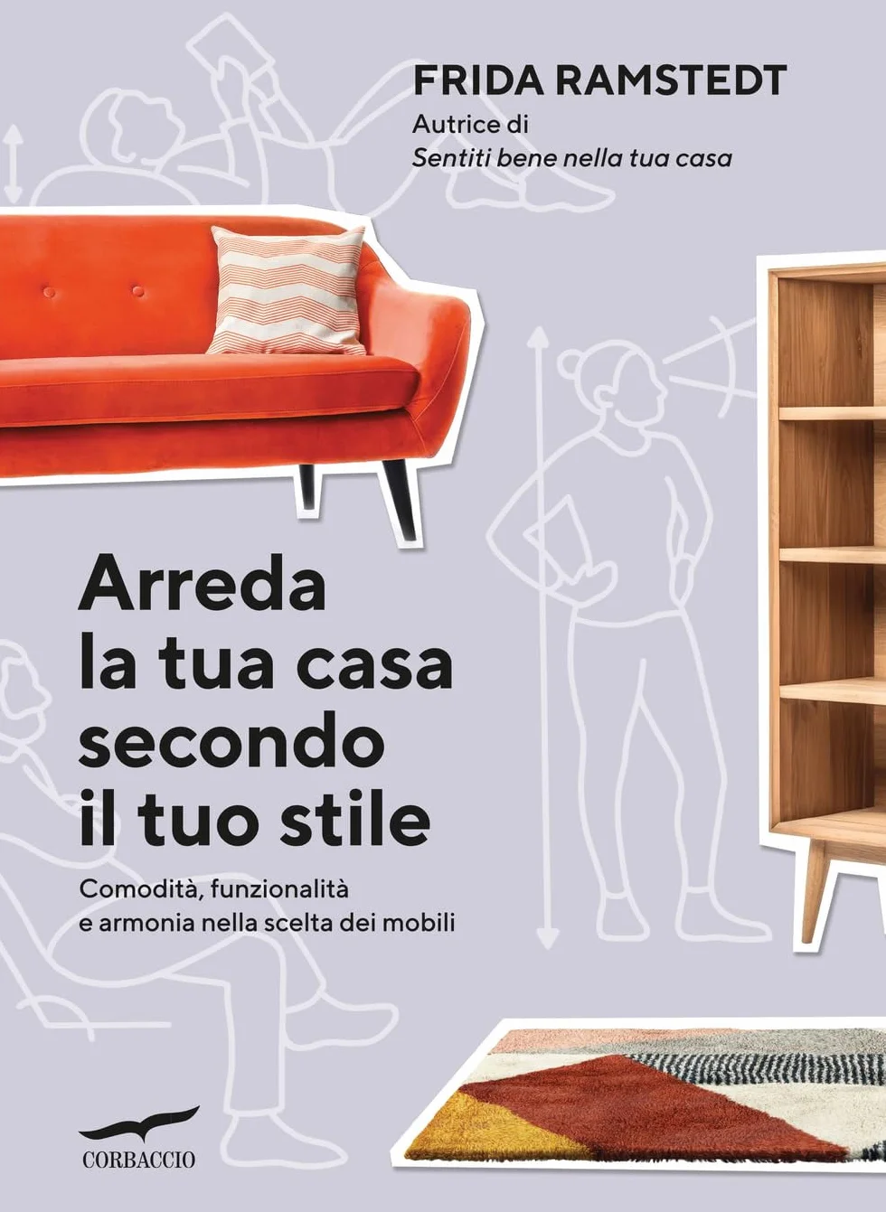 Arreda la tua casa secondo il tuo stile. Comodità, funzionalità e armonia nella scelta dei mobili