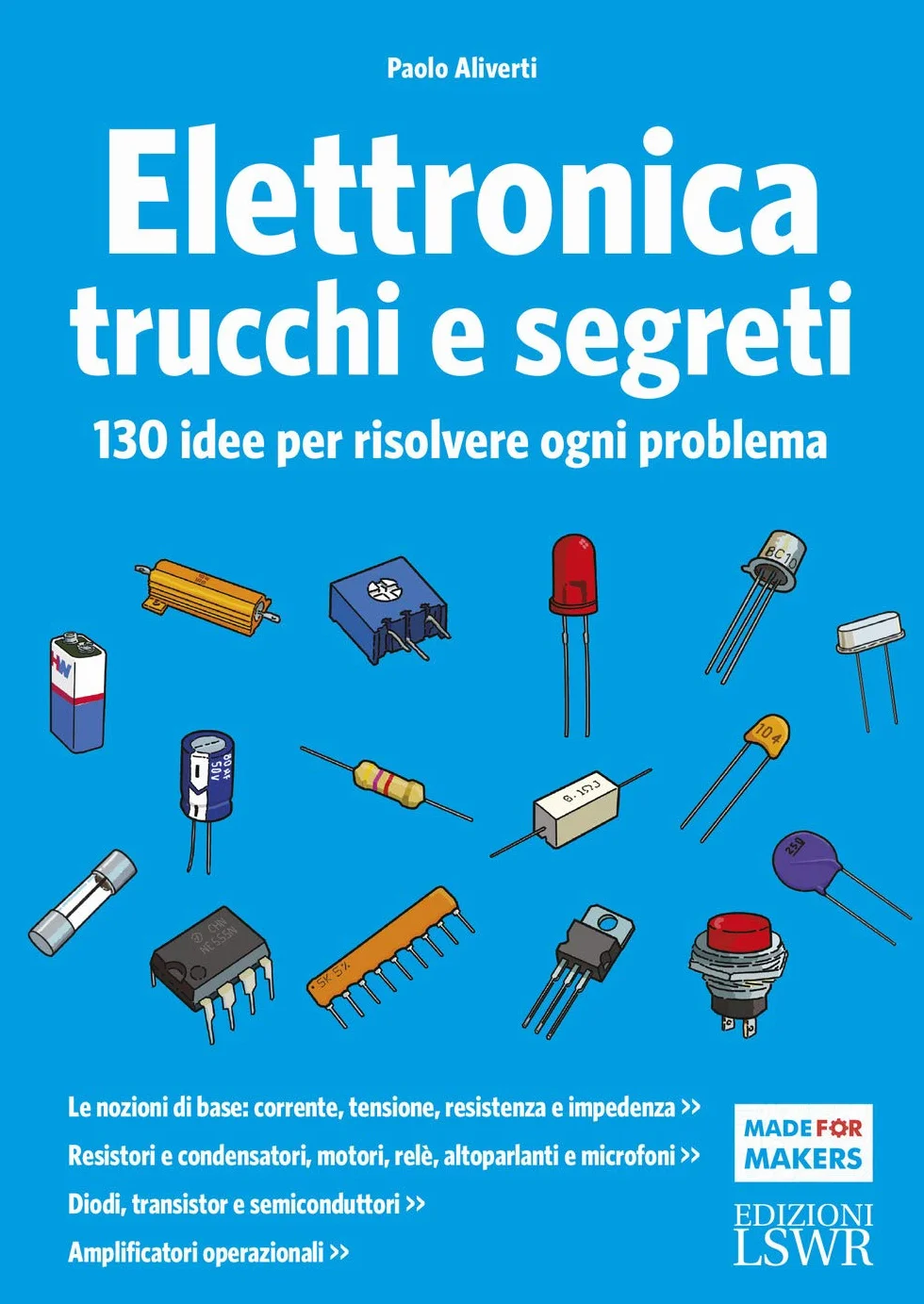 Elettronica trucchi e segreti. 130 idee per risolvere ogni problema