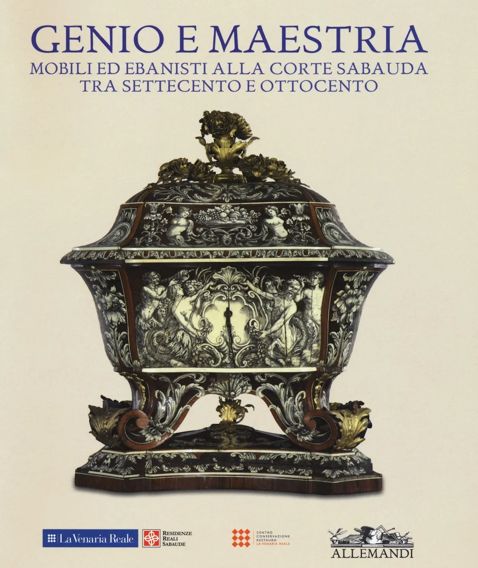 Genio e maestria. Mobili ed ebanisti alla corte sabauda tra Settecento e Ottocento. Catalogo della mostra (Venaria Reale, 17 marzo-15 luglio 2018). Ediz. a colori