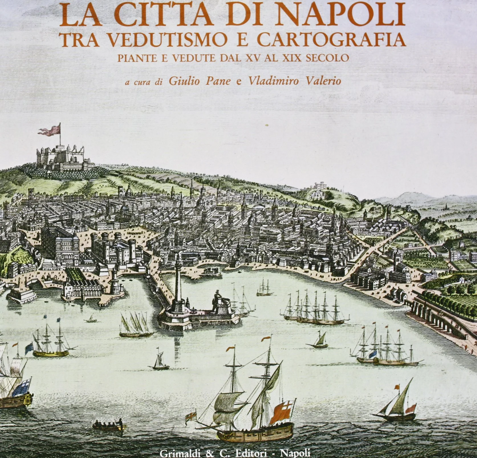 La città di Napoli tra vedutismo e cartografia. Piante e vedute a stampa dal XV al XIX secolo