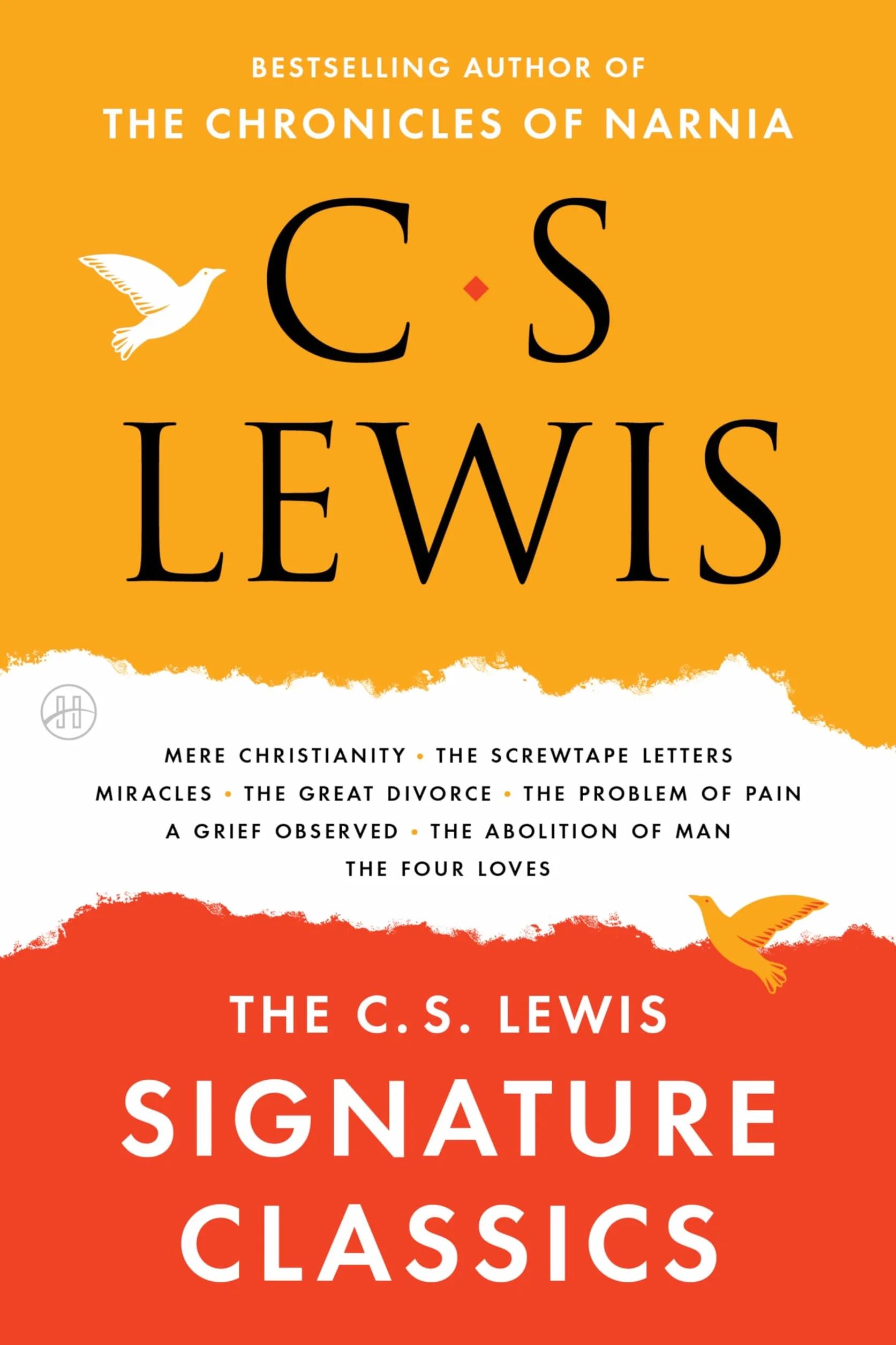 The C. S. Lewis Signature Classics: An Anthology of 8 C. S. Lewis Titles: Mere Christianity, The Screwtape Letters, Miracles, The Great Divorce, The ... The Abolition of Man, and The Four Loves