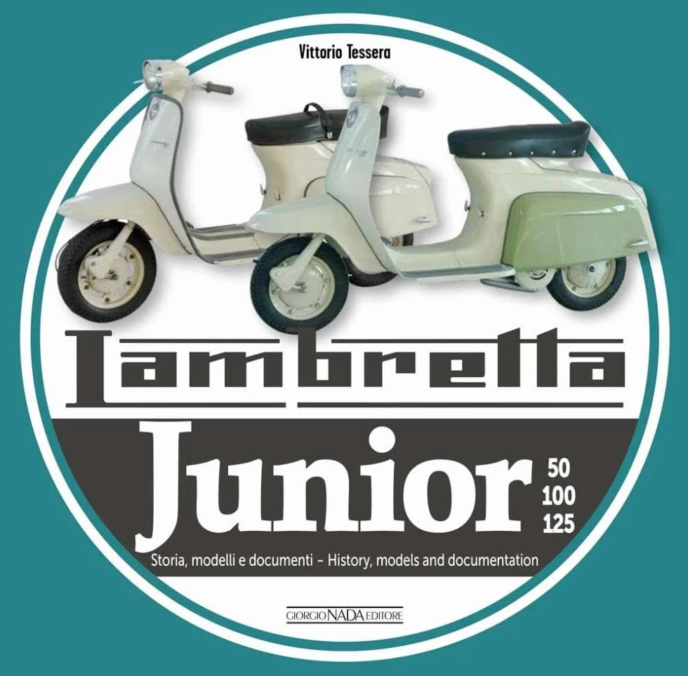 Lambretta junior 50, 100, 125. Storia Modelli e documenti-History, models and documents. Ediz. italiana e inglese