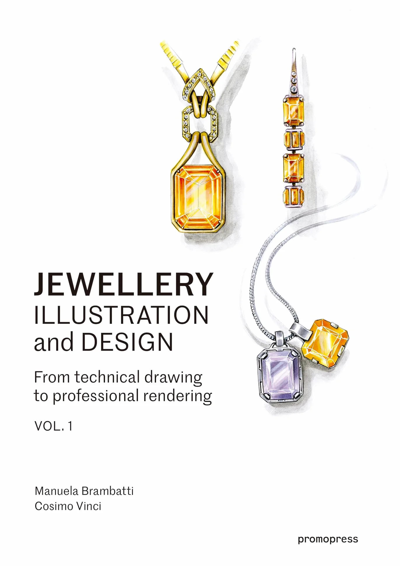 Jewellery Illustration and Design Vol 1 - From technical drawing to professional rendering: Techniques for Achieving Professional Results