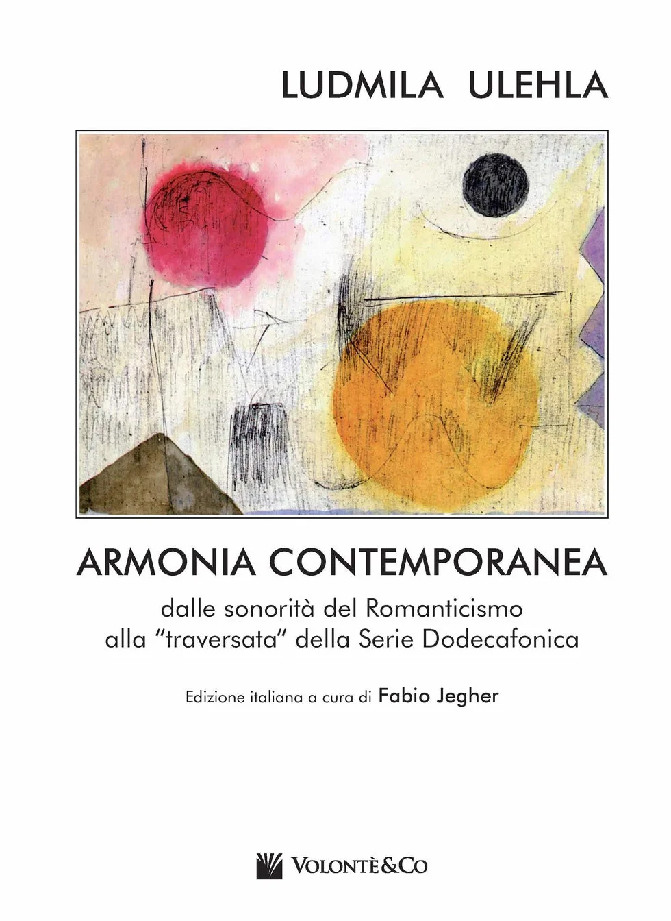 Armonia contemporanea. Dalle sonorità del Romanticismo alla «traversata» della Serie Dodecafonica