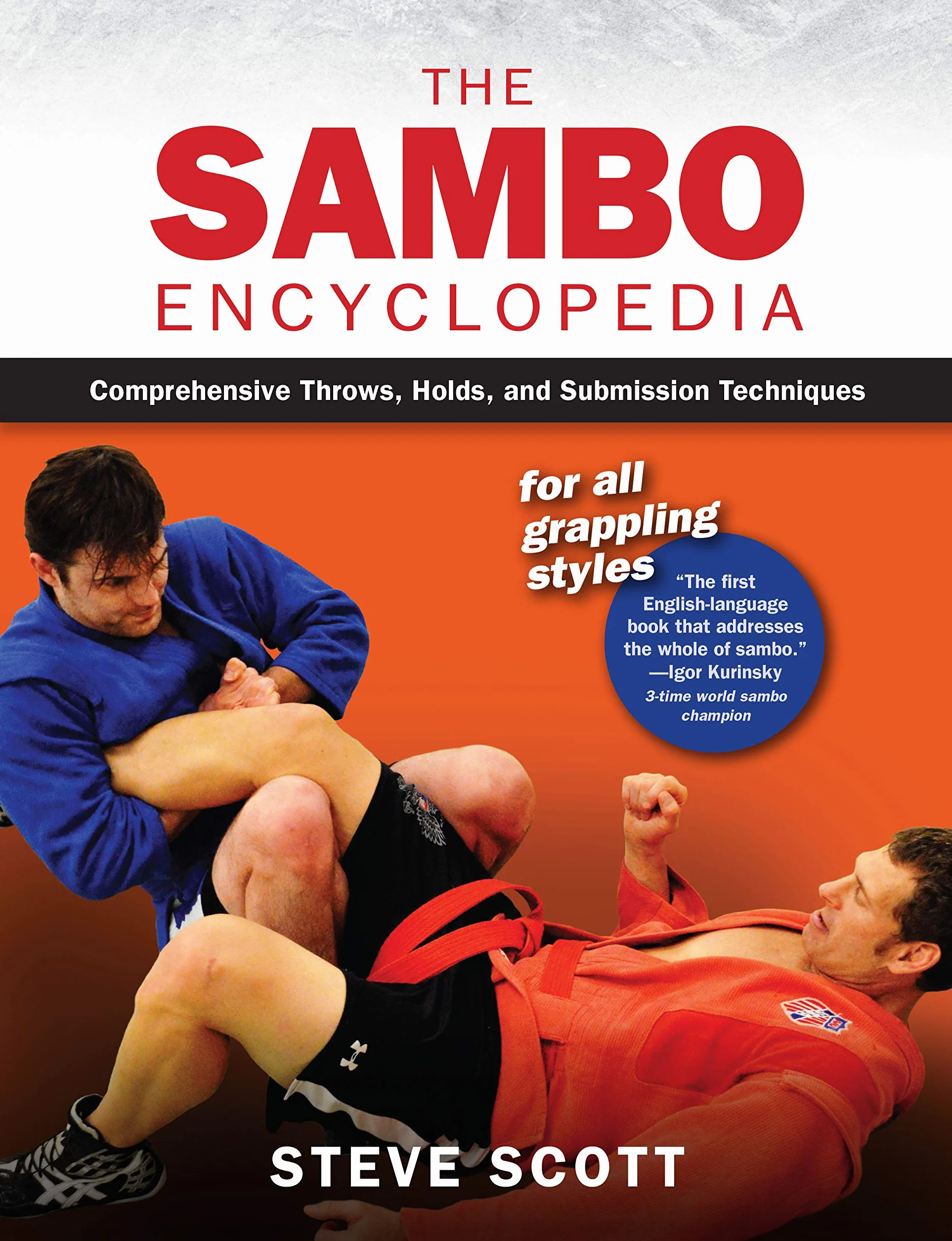 The Sambo Encyclopedia: Comprehensive Throws, Holds, and Submission Techniques for All Grappling Styles