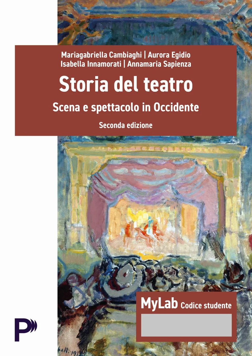 Storia del teatro. Scena e spettacolo in occidente. Ediz. MyLab
