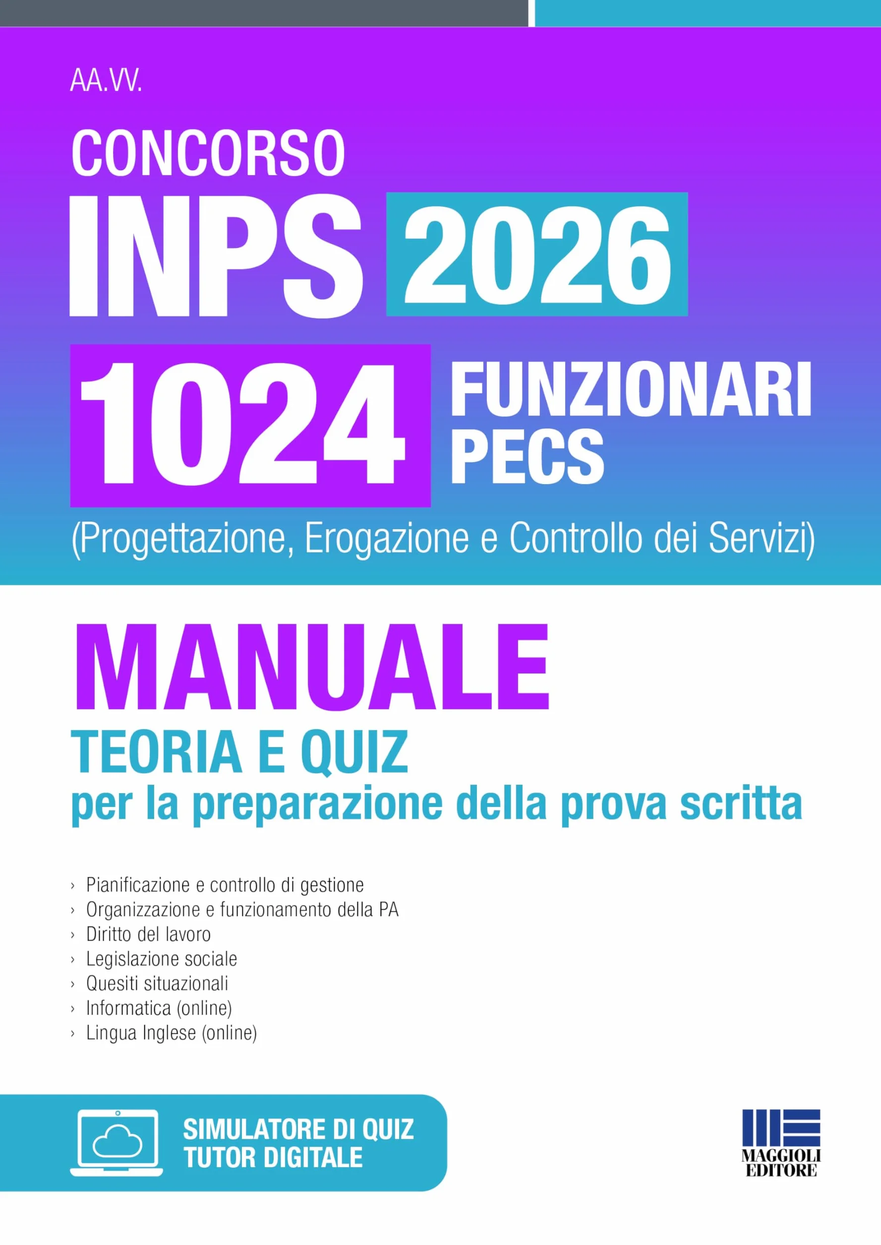 Concorso INPS 2026 1024 funzionari PECS (Progettazione, Erogazione e Controllo dei Servizi) - Manuale Teoria e Quiz per la preparazione della prova scritta