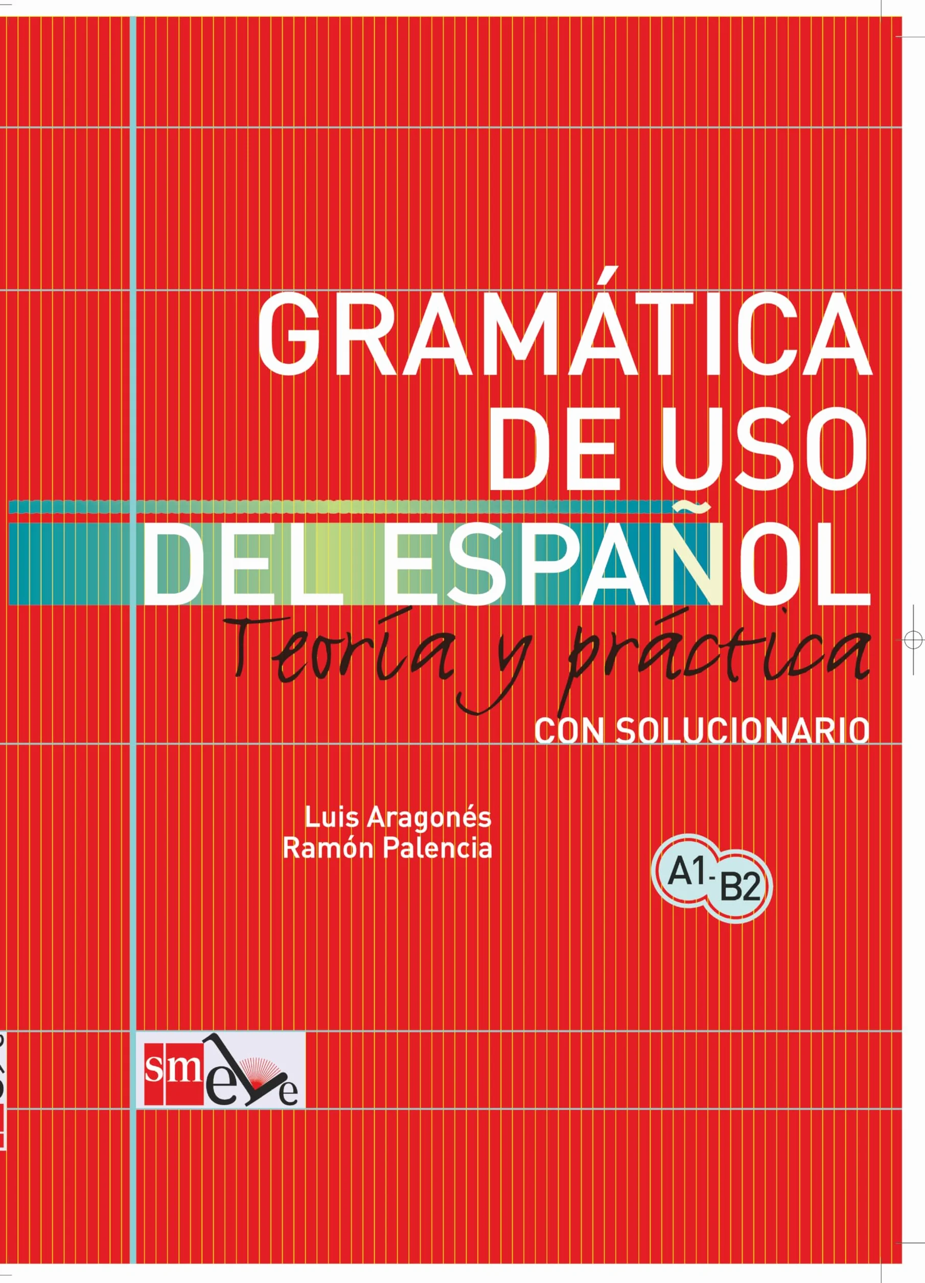 Gramática de uso del español [Lingua spagnola]