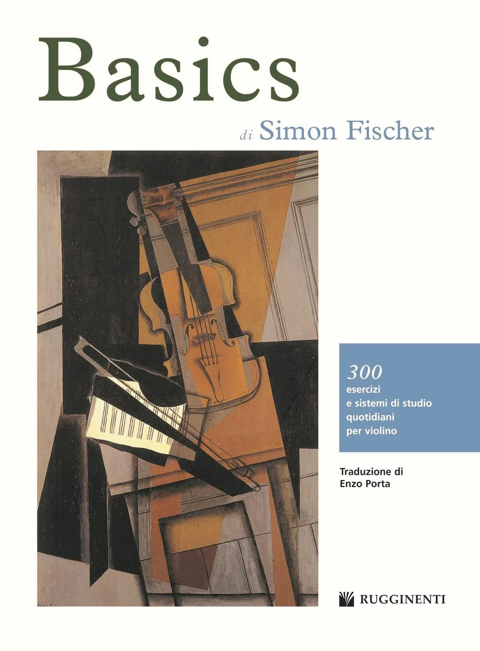Basics. 300 esercizi e sistemi di studio quotidiani per violino. Ediz. italiana