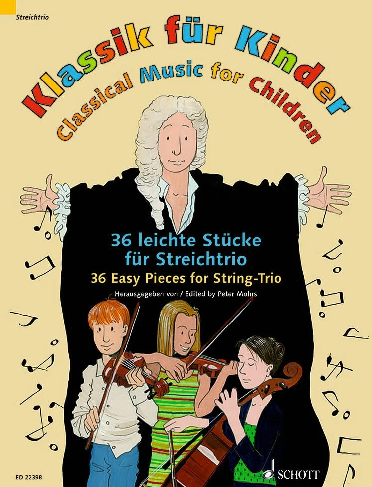 Klassik fur Kinder / Classical Music for Children / Musique Classique Pour Les Enfants: 36 Leichte Stucke fur Streichtrio / 36 Easy Pieces for String ... 2 violins and cello. Partition et parties.