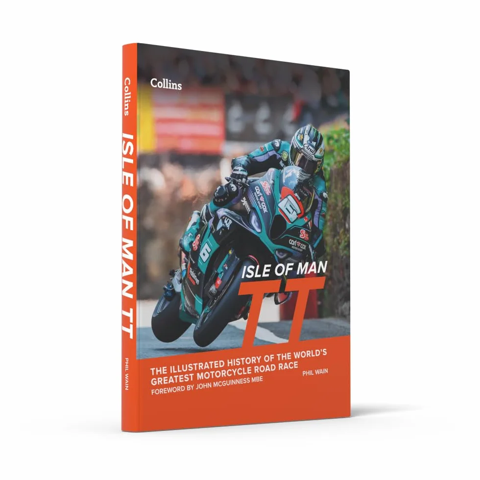Isle of Man TT: The Illustrated History of the World’s Greatest Motorcycle Road Race