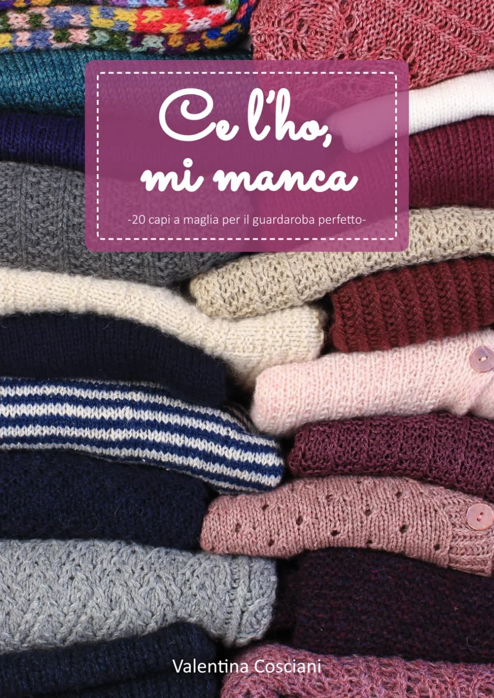 Ce l'ho, mi manca: 20 capi a maglia per il guardaroba perfetto