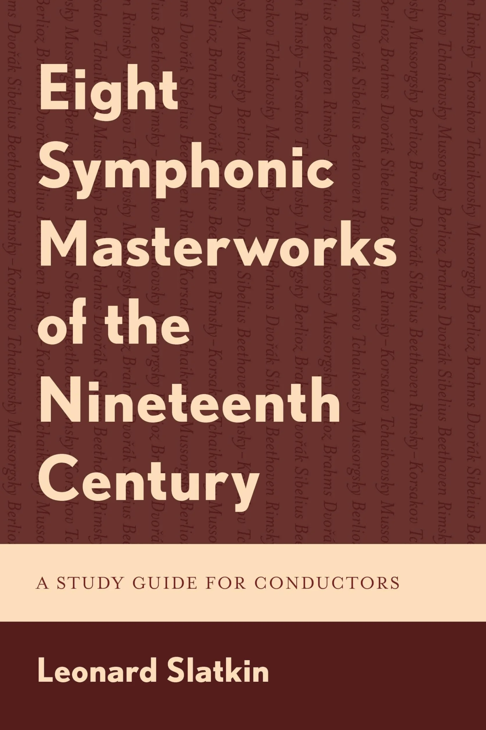 Eight Symphonic Masterworks of the Nineteenth Century: A Study Guide for Conductors