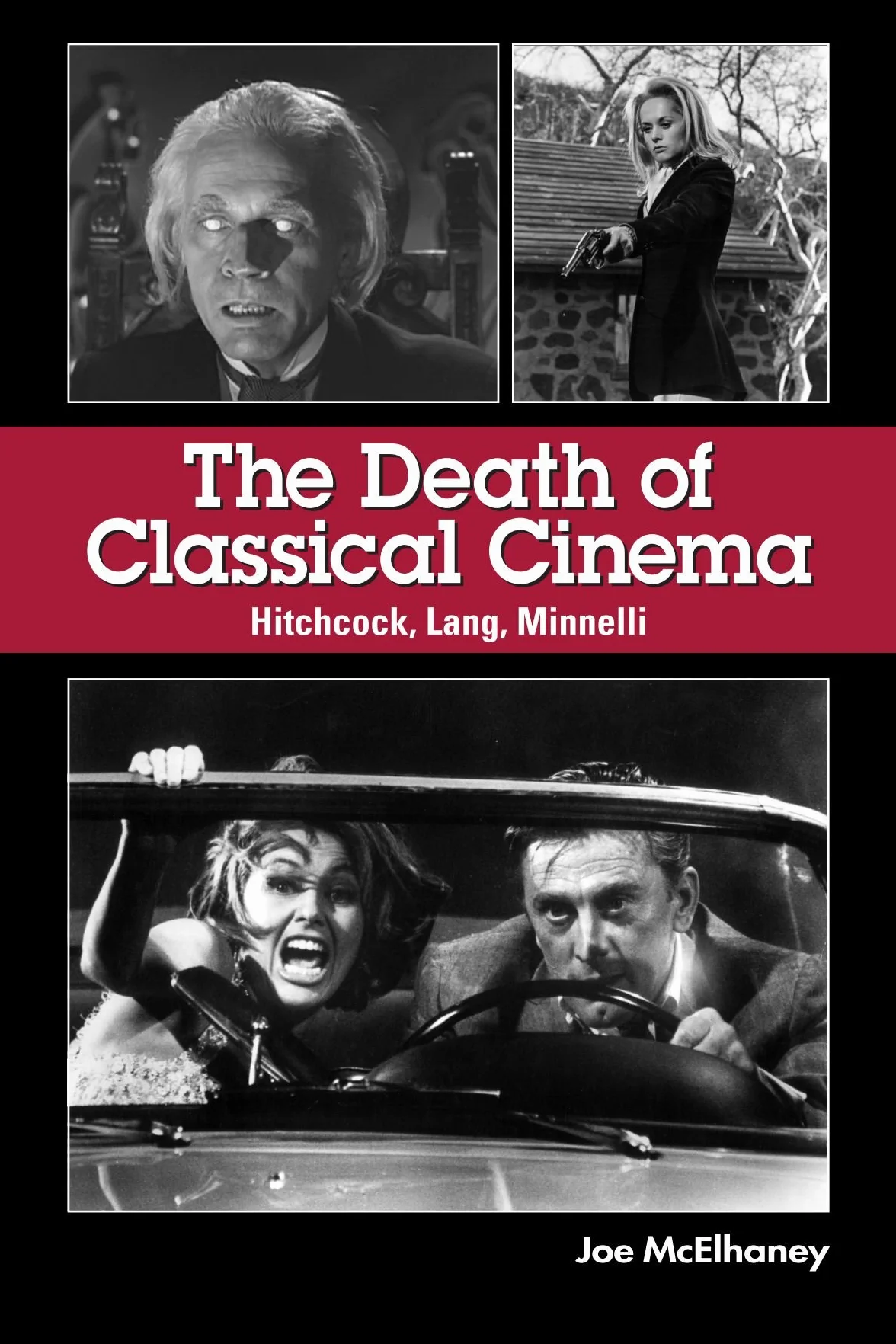 The Death of Classical Cinema: Hitchcock, Lang, Minnelli (Suny Series, Horizons of Cinema)