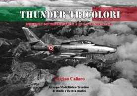 Thunder tricolori. Republic F-84F Thunderstreak & RF-84F Thunderflash. Ediz. italiana