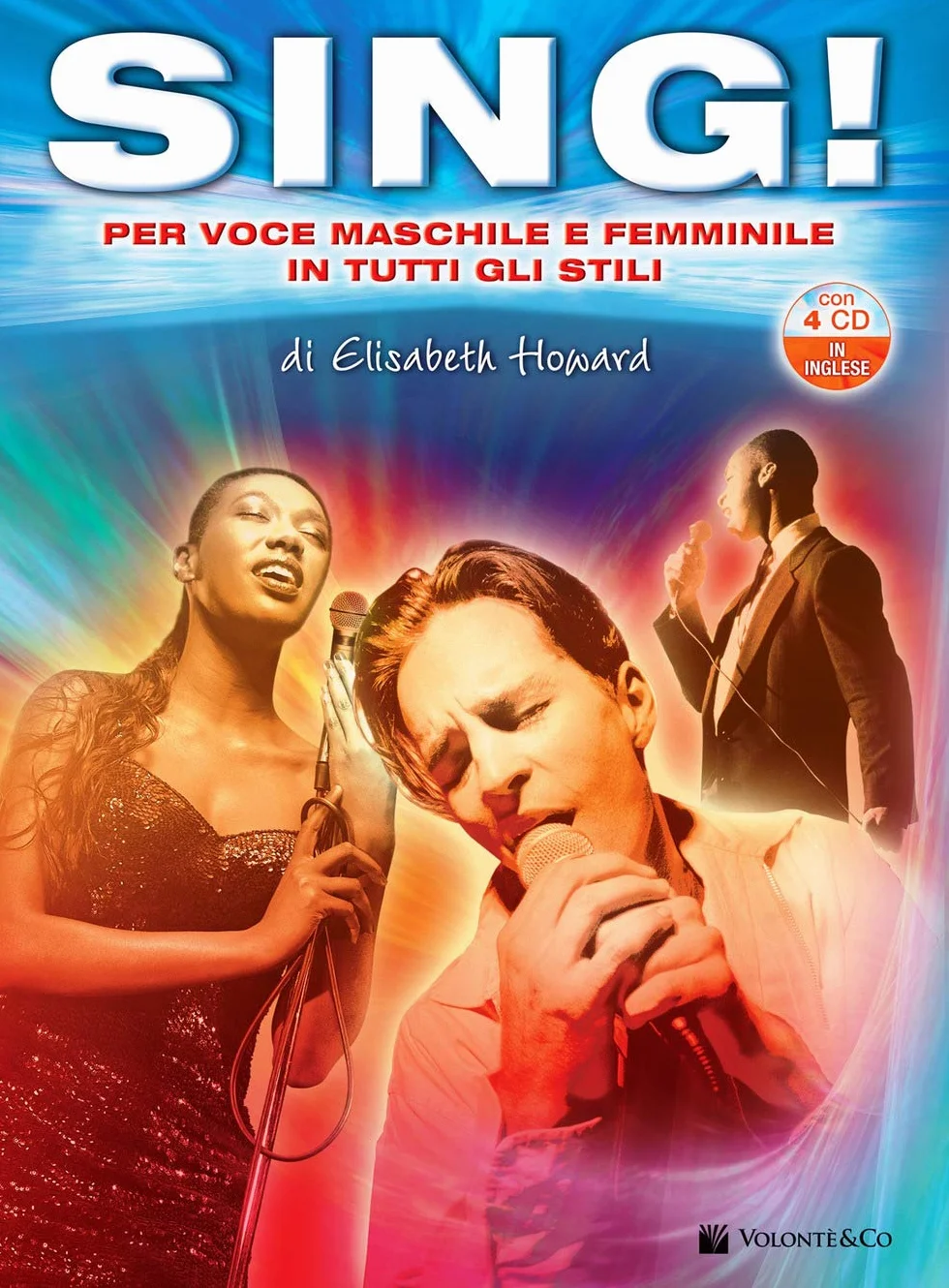 Sing! Per voce maschile e femminile in tutti gli stili. Con 4 CD
