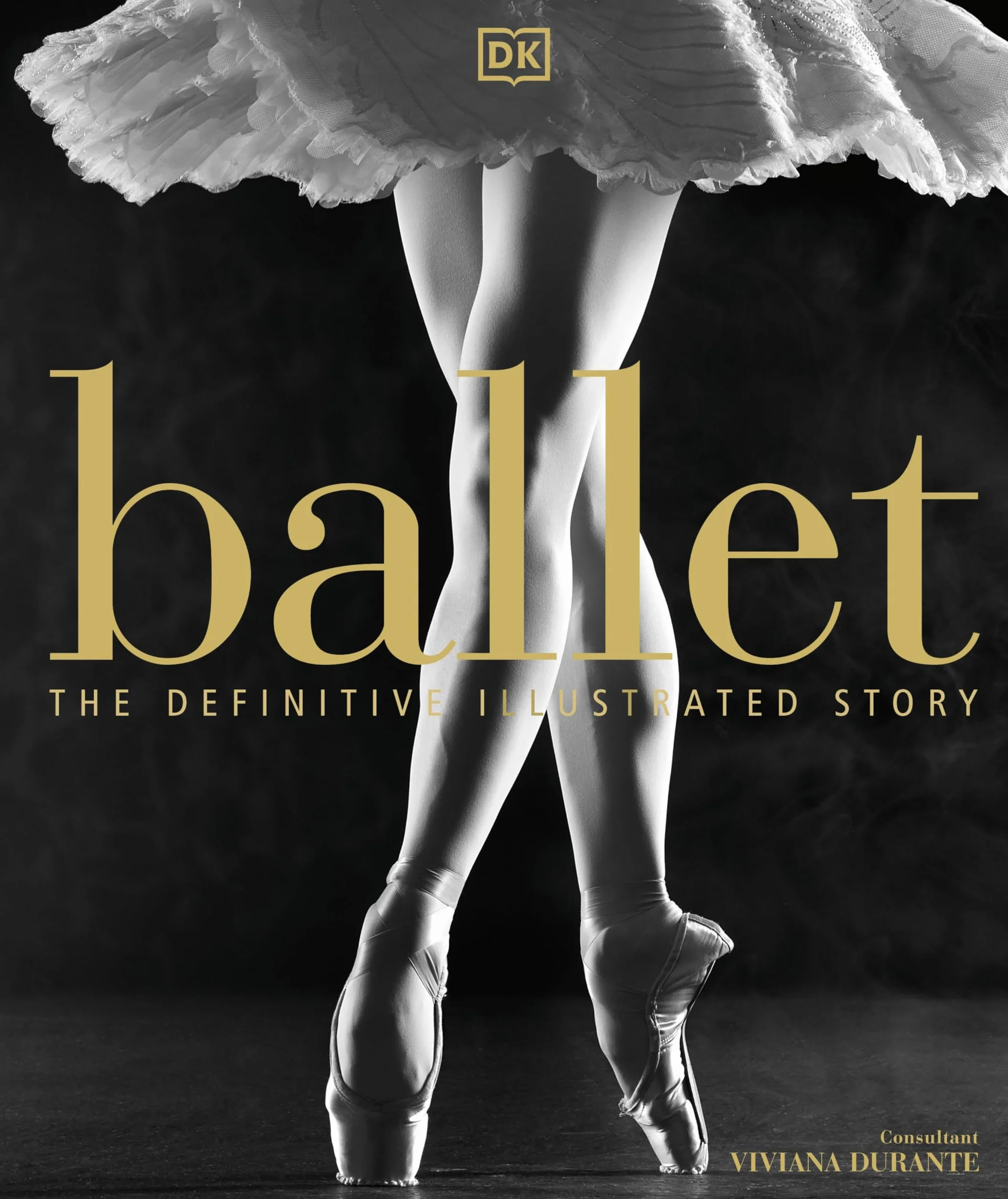 Ballet: The Definitive Illustrated Story