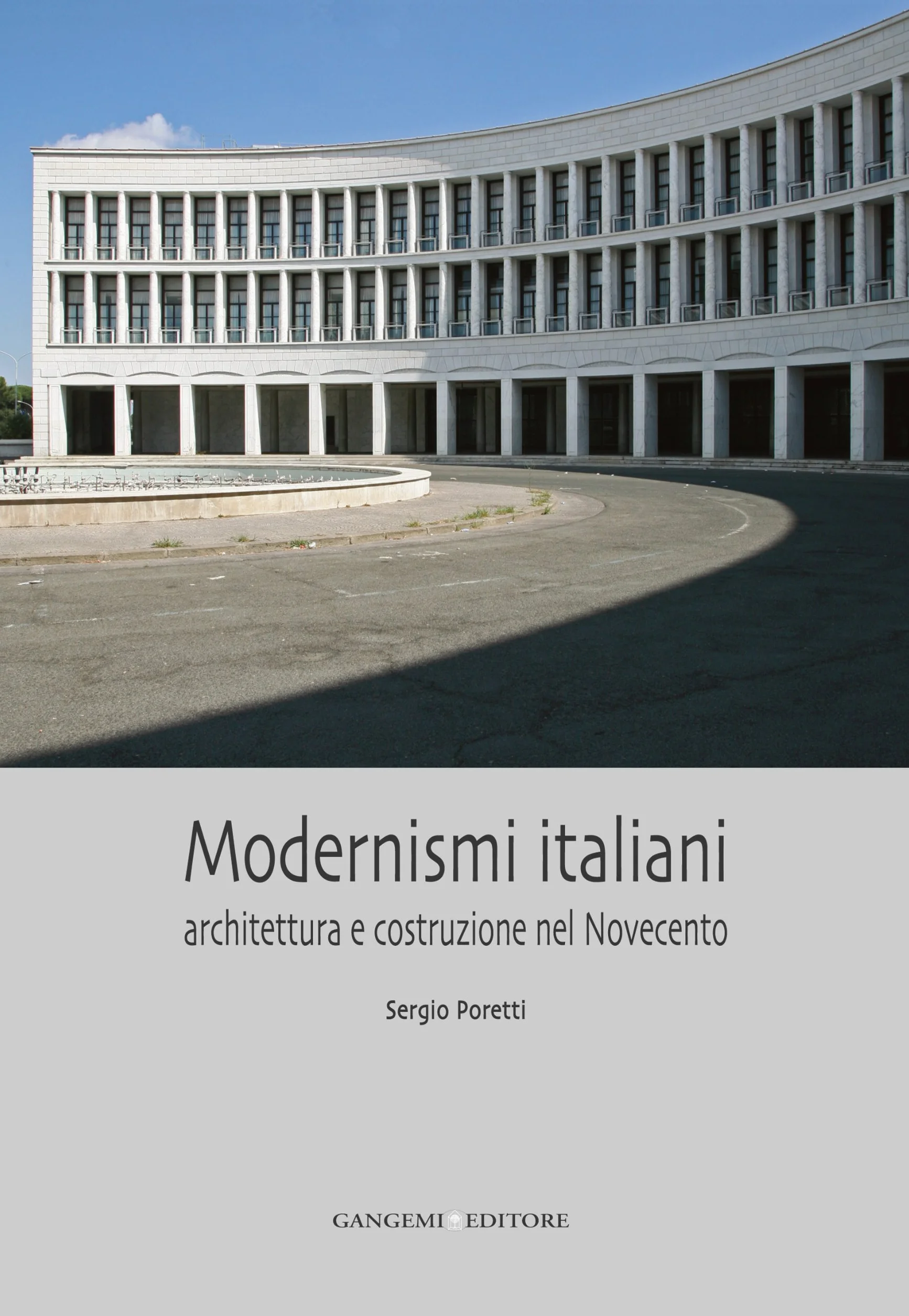 Modernismi italiani. Architettura e costruzione nel Novecento. Ediz. illustrata