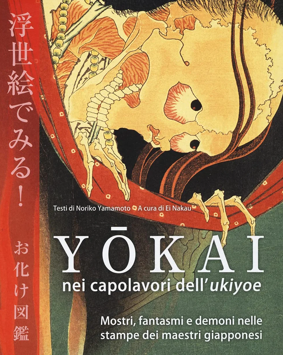 Yōkai nei capolavori dell'Ukiyoe. Mostri, fantasmi e demoni nelle stampe dei maestri giapponesi. Ediz. a colori