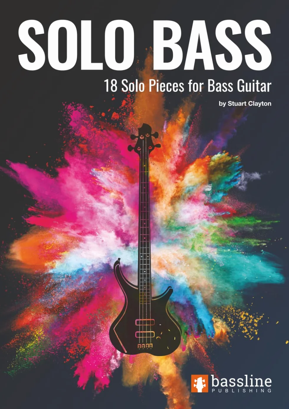Solo Bass: 18 Solo Pieces for Bass Guitar