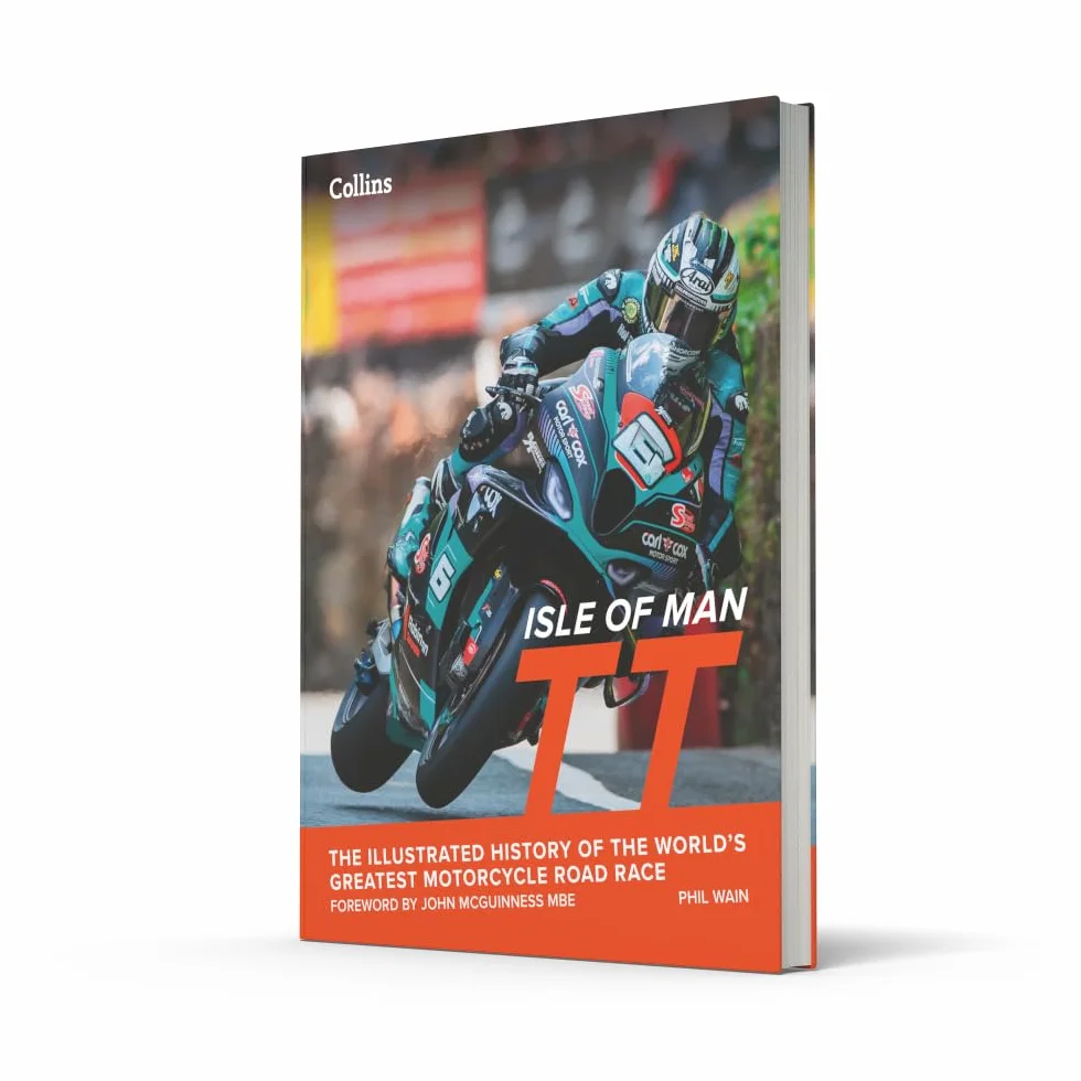 Isle of Man TT: The Illustrated History of the World’s Greatest Motorcycle Road Race